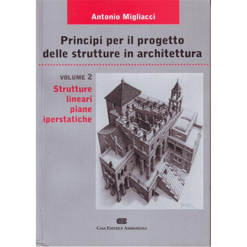 PRINCIPI PER IL PROGETTO DI STRUTTURE IN ARCHITETTURA - Volume 2: Strutture lineari piane iperstatiche